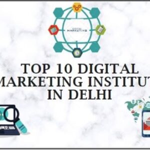 top 10 digital marketing institutes in delhi